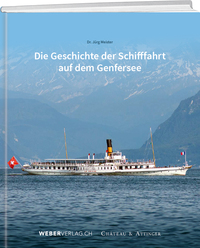 Die Geschichte der Schifffahrt auf dem Genfersee