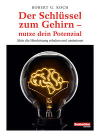 Der Schlüssel zum Gehirn – nutze dein Potenzial