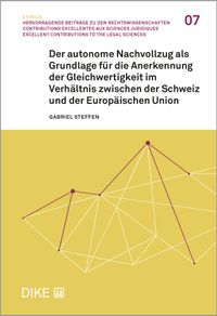 Der autonome Nachvollzug als Grundlage für die Anerkennung der Gleichwertigkeit im Verhältnis zwischen der Schweiz und der Europäischen Union