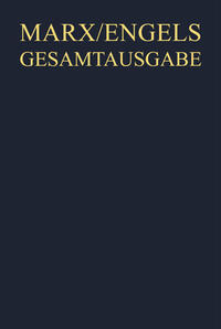 Karl Marx; Friedrich Engels: Gesamtausgabe (MEGA). Werke, Artikel, Entwürfe / Karl Marx / Friedrich Engels: Werke, Artikel, Entwürfe Juli 1849 bis Juni 1851