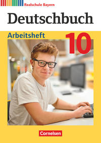 Deutschbuch - Sprach- und Lesebuch - Realschule Bayern 2017 - 10. Jahrgangsstufe