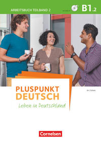 Pluspunkt Deutsch - Leben in Deutschland - Allgemeine Ausgabe - B1: Teilband 2