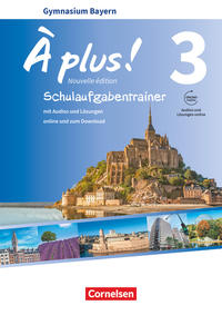 À plus ! - Französisch als 1. und 2. Fremdsprache - Bayern - Ausgabe 2017 - Band 3
