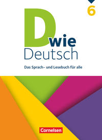 D wie Deutsch - Das Sprach- und Lesebuch für alle - Ausgabe 2018 - 6. Schuljahr