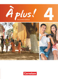 À plus ! - Französisch als 1. und 2. Fremdsprache - Ausgabe ab 2012 - Band 4