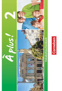 À plus ! - Französisch als 1. und 2. Fremdsprache - Ausgabe ab 2012 - Band 2