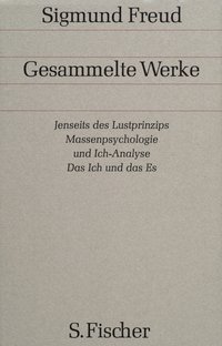 Jenseits des Lustprinzips / Massenpsychologie und Ich-Analyse / Das Ich und das Es