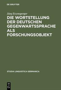 Die Wortstellung der deutschen Gegenwartssprache als Forschungsobjekt