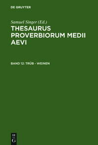 Thesaurus proverbiorum medii aevi / trüb - weinen