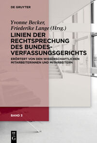 Band 3: Linien der Rechtsprechung des Bundesverfassungsgerichts - erörtert von den wissenschaftlichen Mitarbeiterinnen und Mitarbeitern.