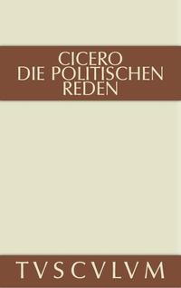 Marcus Tullius Cicero: Die politischen Reden / Marcus Tullius Cicero: Die politischen Reden. Band 2
