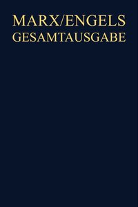 Karl Marx; Friedrich Engels: Gesamtausgabe (MEGA). Werke, Artikel, Entwürfe / September 1857 bis Dezember 1858