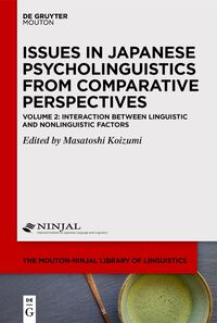 Issues in Japanese Psycholinguistics from Comparative Perspectives / Interaction Between Linguistic and Nonlinguistic Factors