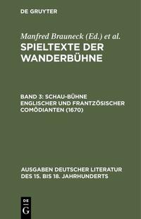 Spieltexte der Wanderbühne / Schau-Bühne englischer und frantzösischer Comödianten (1670)