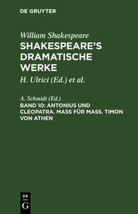 William Shakespeare: Shakespeare’s dramatische Werke / Antonius und Cleopatra. Maß für Maß. Timon von Athen