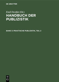 Handbuch der Publizistik / Praktische Publizistik, Teil 2