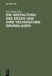Die Gestaltung des Erzes und ihre technischen Grundlagen