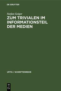 Zum Trivialen im Informationsteil der Medien