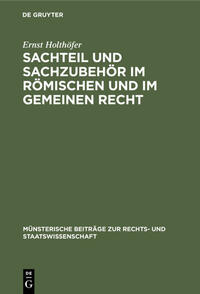 Sachteil und Sachzubehör im Römischen und im Gemeinen Recht