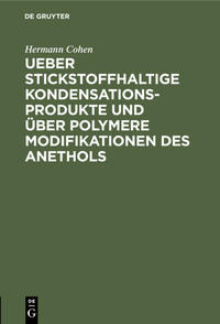 Ueber stickstoffhaltige Kondensationsprodukte und über polymere Modifikationen des Anethols