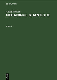 Mécanique quantique. Tome 1