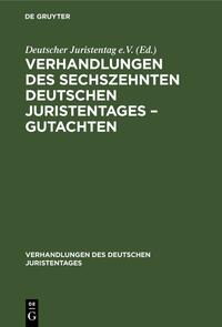 Verhandlungen des Sechszehnten Deutschen Juristentages – Gutachten