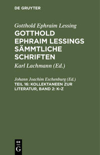 Gotthold Ephraim Lessing: Gotthold Ephraim Lessings Sämmtliche Schriften / Kollektaneen zur Literatur, Band 2: K–Z