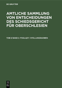 Amtliche Sammlung von Entscheidungen des Schiedsgericht für Oberschlesien / Poglądy / Stellungnahmen