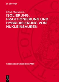 Isolierung, Fraktionierung und Hybridisierung von Nukleinsäuren
