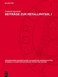 Beiträge zur Metallphysik, I