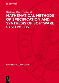Mathematical Methods of Specification and Synthesis of Software Systems ‘85
