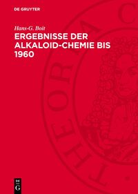 Ergebnisse der Alkaloid-Chemie bis 1960