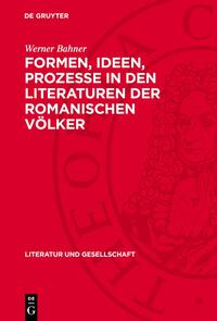 Formen, Ideen, Prozesse in den Literaturen der romanischen Völker