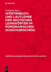 Wörterbuch und Lautlehre der deutschen Lehnwörter im Pomoranischen (Kaschubischen)