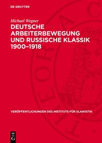 Deutsche Arbeiterbewegung und russische Klassik 1900–1918