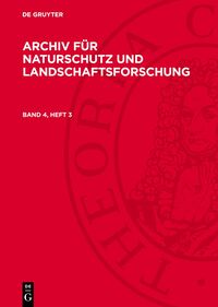 Archiv für Naturschutz und Landschaftsforschung. Band 4, Heft 3