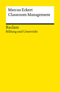 Classroom Management. Strategien für die Gestaltung einer produktiven Lernumgebung