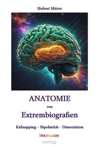 Anatomie von Extrembiografien