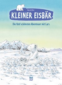Kleiner Eisbär – Die fünf schönsten Abenteuer mit Lars