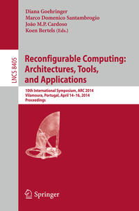 Reconfigurable Computing: Architectures, Tools, and Applications