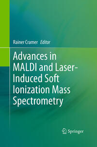 Advances in MALDI and Laser-Induced Soft Ionization Mass Spectrometry