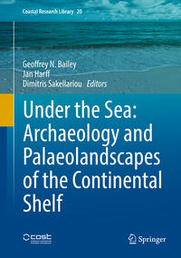 Under the Sea: Archaeology and Palaeolandscapes of the Continental Shelf