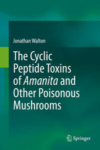 The Cyclic Peptide Toxins of Amanita and Other Poisonous Mushrooms