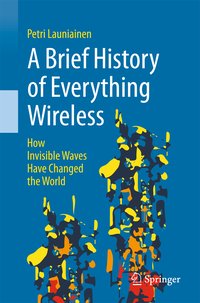 A Brief History of Everything Wireless