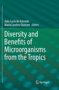 Diversity and Benefits of Microorganisms from the Tropics