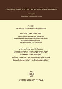 Untersuchung des Einflusses unterschiedlicher Spannungsverteilungen im Bereich der Walzspur auf den gesamten Vorspannungszustand und das Arbeitsverhalten von Kreissägeblättern