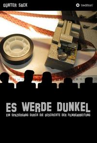 Es werde dunkel - Ein Spaziergang durch die Geschichte der Filmbearbeitung