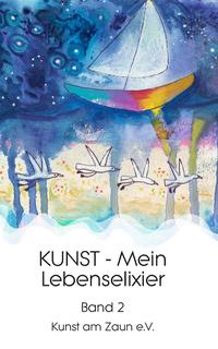 KUNST - Mein Lebenselixier