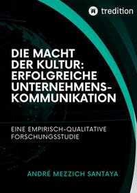 Die Macht der Kultur: Erfolgreiche Unternehmenskommunikation