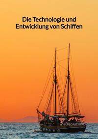 Die Technologie und Entwicklung von Schiffen